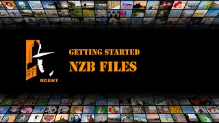 Agent Getting Started  7 NZB Files [upl. by Namzaj75]