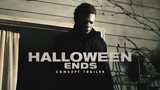 Halloween Ends  Concept Trailer [upl. by Yellac244]