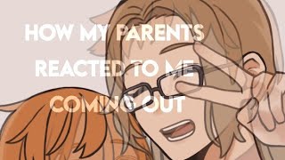 How my parents reacted to me coming out [upl. by Ocirrej836]