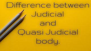 Difference between judicial and quasi judicial bodyjudicial and quasi judicial body [upl. by Yniattirb]