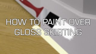 How To Paint Over Gloss Skirting [upl. by Arotal]