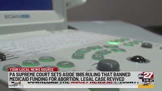 Pa Supreme Court sets aside 1985 ruling that banned Medicaid funding for abortion legal case reviv [upl. by Lipps158]