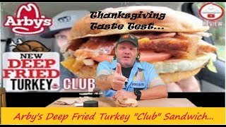 Taste Test Arbys Deep Fried Turkey Club SandwichThanksgiving Special arbys thanksgiving [upl. by Emmer]