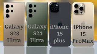 Samsung Galaxy S24 Ultra vs Samsung Galaxy S23 vs Apple iPhone 15 plus vs Apple iPhone 15 Pro Max [upl. by Caneghem]