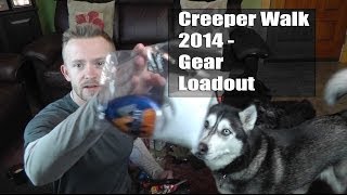 Creeper Walk 2014  Gear Loadout [upl. by Doralynn]