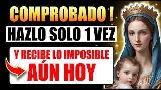 🛑ORACIÓN A NUESTRA SEÑORA DE LO IMPOSIBLE  ¡AQUELLOS QUE LA HICIERON RECIBIERON LO IMPOSIBLE RÁPIDO [upl. by Hamish]