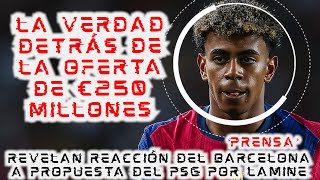 😱¡REVELAN TODO😱 La VERDAD de la OFERTA del PSG a BARCELONA de 250K por LAMINEYAMAL 💥 [upl. by Jaqitsch535]