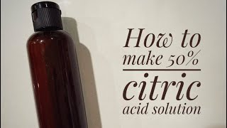 How to make 50 citric acid solution [upl. by Tjader]