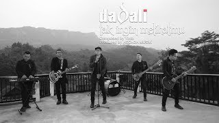 Dadali  Tak Ingin Melihatmu Official Video [upl. by Akihsay]