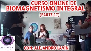 Biomagnetismo Integral Curso completo Parte 17  Alejandro Lavín [upl. by Stearn]