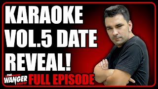 Karaoke Vol5 Date Reveal  Usual Shenanigans w Eric Striffler  Wanger Show 375 [upl. by Eenor]