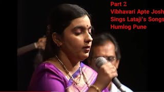 Part2 Vibhavari Apte Joshi Sings Latajis Songs Pure nectar for ears mind amp soul HUMLOG Pune [upl. by Ayila70]