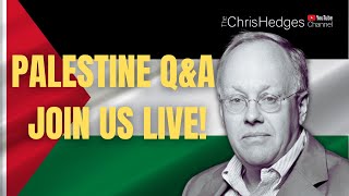 Chris Hedges QampA on Palestine—LIVE [upl. by Tnelc567]