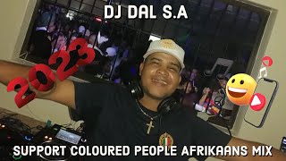 DJ Dal SA  Support Coloured People Afrikaans Mix 2023 Die Doring Steek Steek Saam [upl. by Gwyn]