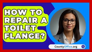 How To Repair A Toilet Flange  CountyOfficeorg [upl. by Nhguavahs697]