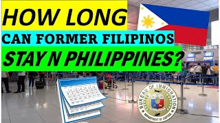 HOW LONG CAN FORMER FILIPINOS STAY IN PHILIPPINES [upl. by Anilatac712]