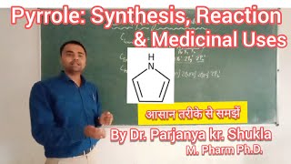 Pyrrole  Synthesis Reactions amp Medicinal Uses  Synthesis and reaction of Pyrrole in easy way [upl. by Buller11]