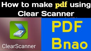 clear scanner se pdf kaise banaye  ClearScanner  Clear scanner app  how to use clear scanner app [upl. by Norrahs744]