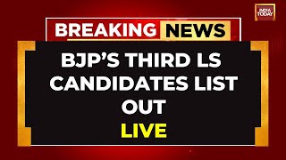 LIVE BJP Third Lok Sabha Candidates List Out  Big Names Revealed  India Today LIVE News [upl. by Nolak]