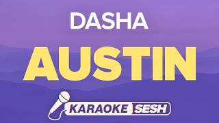 Dasha  Austin Karaoke [upl. by Enirahtac489]