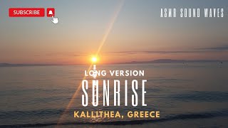 SUNRISE in Kallithea Greece  Full version ASMR sound [upl. by Nnahtebazile]