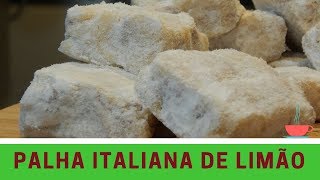 PALHA ITALIANA DE LIMÃO  Infusão de Sabores [upl. by Bram51]