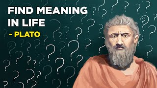 5 Ways To Find Meaning In Your Life  Plato Platonic Idealism [upl. by Eseer]