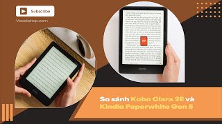 Vbook Review  So sánh máy đọc sách Kobo Clara 2E và Kindle Paperwhite Gen 5 PPW5 [upl. by Aserret]