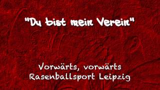 RB Leipzig Fangesang quotVorwärts Rasenballsport Leipzigquot [upl. by Lyrac]