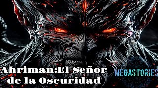 AHRIMANEL SEÑOR DE LA OSCURIDAD DEMONOLOGÍA HISTORIAS DE TERROR HISTORY megastories [upl. by Hollie]