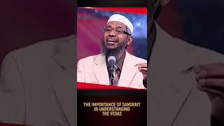 The Importance of Sanskrit in Understanding the Vedas  Dr Zakir Naik [upl. by Monia650]