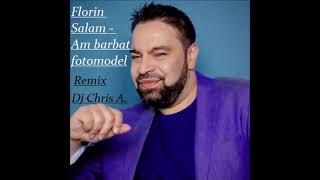 Florin Salam  Am barbat fotomodel Remix Dj Chris A 2018 [upl. by Ydur]