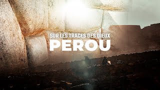 SUR LES TRACES DES DIEUX  PÉROU [upl. by Reid]