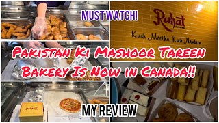 First Rahat bakery in Canada Review must watch  pak ki mashoor tareen bakery now in Canada 🇨🇦 [upl. by Aihsemak]