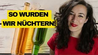 Zwei Wege zur Nüchternheit  wie wir aufgehört haben Alkohol zu trinken [upl. by Hacceber]