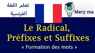 Le Radical Préfixes et Suffixes Formation des mots [upl. by Mandel]