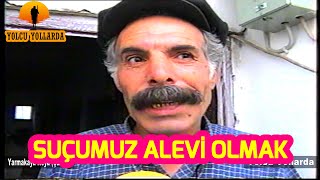 ALEVİ OLMAK SUÇMU  yolcuyollarda [upl. by Hguh]