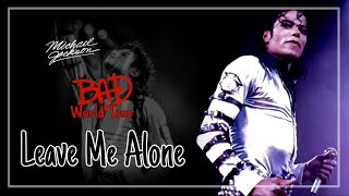 Leave Me Alone  Bad World Tour Fanmade  Michael Jackson [upl. by Pavel]