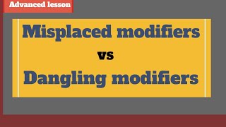 Modifiers difference between dangling modifiers and misplaced modifiers [upl. by Halpern]