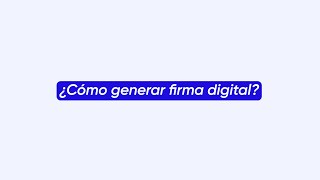 4 ¿Cómo generar firma digital [upl. by Aleuqahs]