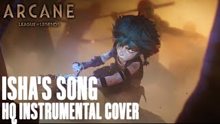 Arcane Season 2 OST  Ishas Song HQ INSTRUMENTAL 这样很好 Arcane League of Legends  Cover [upl. by Ardnac713]