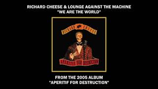 Richard Cheese quotWe Are The Worldquot from the album quotAperitif For Destructionquot 2005 [upl. by Neeham440]