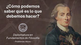 ¿Cómo podemos saber qué es lo que debemos hacer Diplomatura en Fundamentos de Filosofía UCA [upl. by Sitrik347]