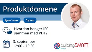 Produktdomene møte  Hvordan henger IFC sammen med PDT [upl. by Lindsy]