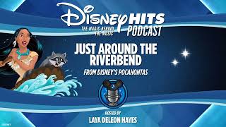 Disney Hits Podcast Just Around The Riverbend From Disneys quotPocahontasquot [upl. by Bores853]