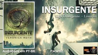 Insurgente parte 2 – Saga Divergente Vol 2 – Veronica Roth audiobook em PT BR [upl. by Sucrad850]