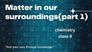 Matter in our surroundings l Class 9 science chapter 1 l CBSE [upl. by Behn]