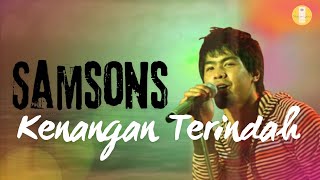 Samsons  Kenangan Terindah Lirik Video ♪ [upl. by Attevad338]