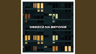 Deszcz na betonie [upl. by Yeblehs785]