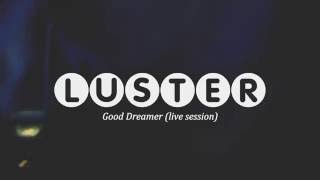 Good Dreamer Live Session 2016 [upl. by Christensen]